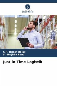 Just-in-Time-Logistik - Hitesh Balaji, C.R.;Shajitha Banu, S.