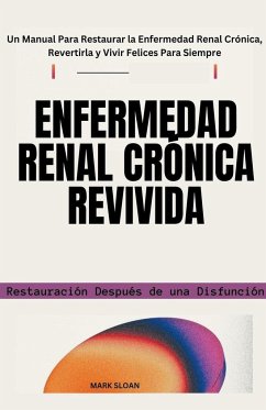 Enfermedad Renal Crónica Revivida - Sloan, Mark