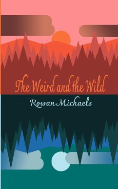 The Weird and the Wild - Michaels, Rowan