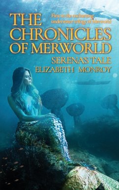 The Chronicles of MerWorld - Monroy, Elizabeth