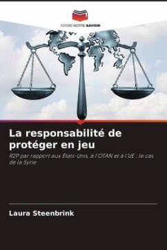 La responsabilité de protéger en jeu - Steenbrink, Laura