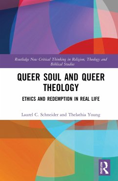 Queer Soul and Queer Theology - C Schneider, Laurel; Young, Thelathia Nikki