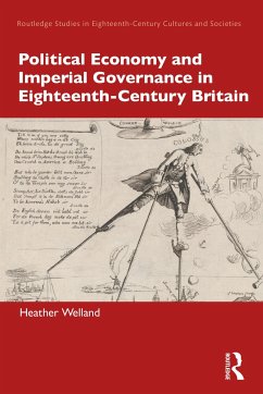 Political Economy and Imperial Governance in Eighteenth-Century Britain - Welland, Heather