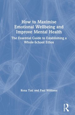 How to Maximise Emotional Wellbeing and Improve Mental Health - Tutt, Rona; Williams, Paul