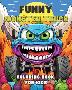 Funny Monster Truck Coloring Book for Kids - Tate, Astrid