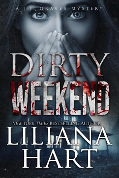 Dirty Weekend (A JJ Graves Mystery, #14) (eBook, ePUB) - Hart, Liliana