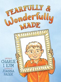 Fearfully and Wonderfully Made - Ejim, Charlie I.