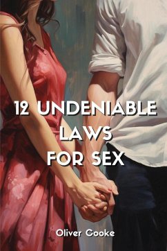 12 Undeniable Laws for Sex - Cooke, Oliver