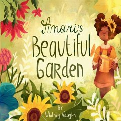 Amari's Beautiful Garden - Vaughn, Whitney J