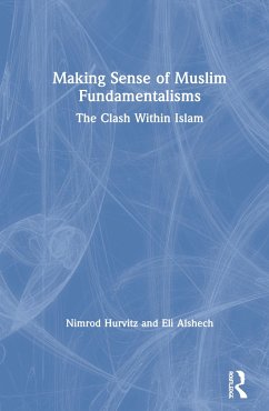 Making Sense of Muslim Fundamentalisms - Hurvitz, Nimrod; Alshech, Eli