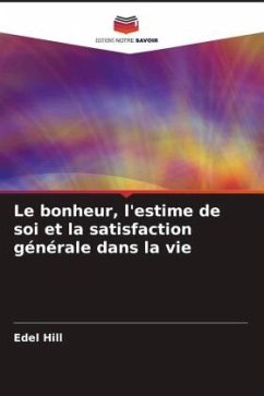 Le bonheur, l'estime de soi et la satisfaction générale dans la vie - Hill, Edel