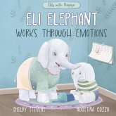 Eli Elephant Works Through Emotions Eli Elephant Works Through Emotions