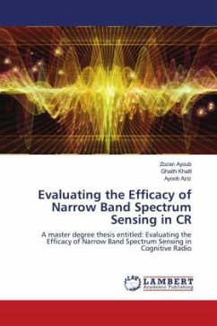 Evaluating the Efficacy of Narrow Band Spectrum Sensing in CR - Ayoub, Zozan;Khalil, Ghaith;Aziz, Ayoob