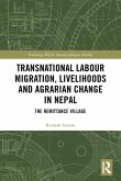 Transnational Labour Migration, Livelihoods and Agrarian Change in Nepal