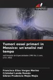 Tumori ossei primari in Messico: un'analisi nel tempo