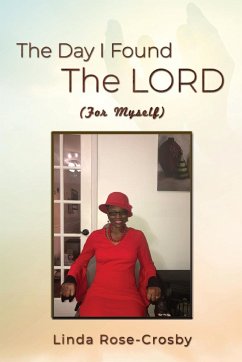 The Day I Found The LORD (For Myself) - Crosby, Linda Rose