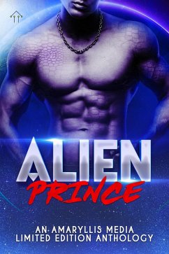 Alien Prince (Alien Abductions and Seductions) (eBook, ePUB) - Hawkes, Ashlyn; Rose, K.; Dawn, Ariel; Nova, Stella