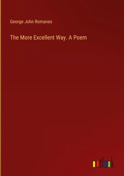 The More Excellent Way. A Poem