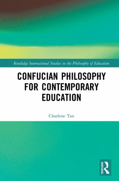 Confucian Philosophy for Contemporary Education - Tan, Charlene