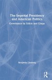 The Imperial Presidency and American Politics