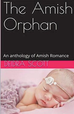 The Amish Orphan An Anthology of Amish Romance - Scott, Deidra