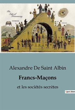 Francs-Maçons - de Saint Albin, Alexandre