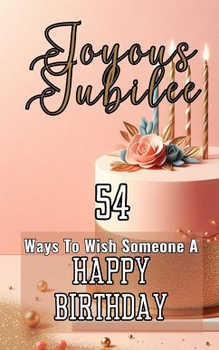 Joyous Jubilee   54 Ways To Wish Someone A Happy Birthday - Hope, Faith