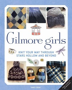 Gilmore Girls: The Official Knitting Book - Gray, Tanis