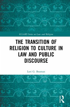 The Transition of Religion to Culture in Law and Public Discourse - Beaman, Lori