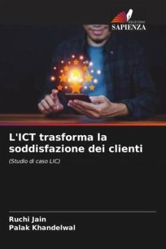 L'ICT trasforma la soddisfazione dei clienti - Jain, Ruchi;Khandelwal, Palak