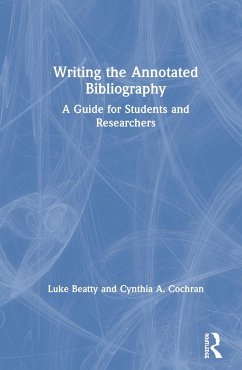 Writing the Annotated Bibliography - Beatty, Luke; Cochran, Cynthia A