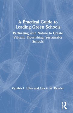 A Practical Guide to Leading Green Schools - Uline, Cynthia L; Kensler, Lisa A W