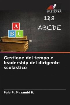 Gestione del tempo e leadership del dirigente scolastico - Mazambi B., Pala P.