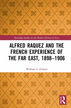 Alfred Raquez and the French Experience of the Far East, 1898-1906 - Gibson, William L