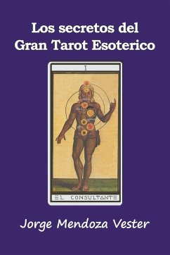 Los secretos del Gran Tarot Esotérico - Vester, Jorge Mendoza