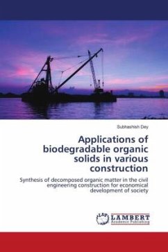 Applications of biodegradable organic solids in various construction - Dey, Subhashish