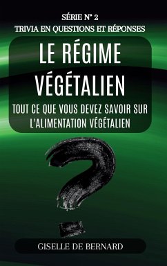 Le régime végétalien - Trivia in questions et réponses - Série n° 2 - Bernard, Gisella de