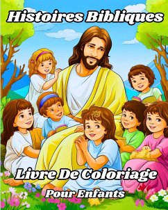 Livre de Coloriage des Histoires Bibliques pour Enfants. - Helle, Luna B.