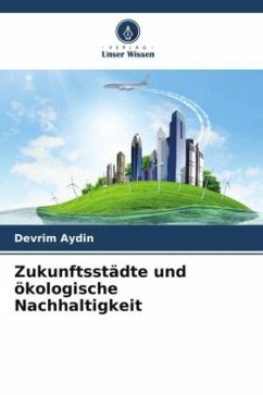 Zukunftsstädte und ökologische Nachhaltigkeit - Aydin, Devrim