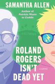 Roland Rogers Isn't Dead Yet (eBook, ePUB)