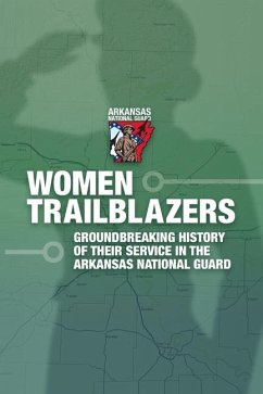 Women Trailblazers, The Groundbreaking History of Their Service in the Arkansas National Guard - Guard Museum, Arkansas National