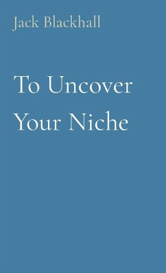 To Uncover Your Niche - Blackhall, Jack