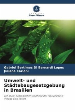 Umwelt- und Städtebaugesetzgebung in Brasilien - Bertimes Di Bernardi Lopes, Gabriel;Carioni, Juliana