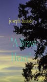 &quote;A Brave Heart&quote;