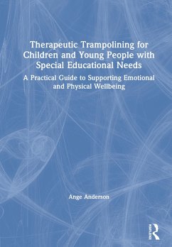Therapeutic Trampolining for Children and Young People with Special Educational Needs - Anderson, Ange