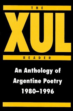 Cover The Xul Reader: An Anthology of Arentine Poetry 1980-1996