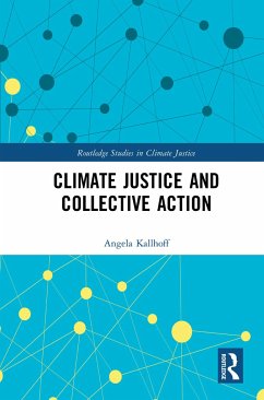 Climate Justice and Collective Action - Kallhoff, Angela