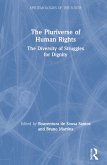 The Pluriverse of Human Rights: The Diversity of Struggles for Dignity