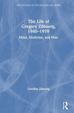 The Life of Gregory Zilboorg, 1940-1959 - Zilboorg, Caroline