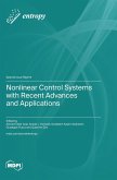 Nonlinear Control Systems with Recent Advances and Applications